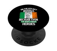 On The Eighth Day God Created The Irish Pride Heroes PopSockets PopGrip Adesivo