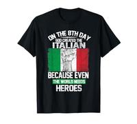 On The Eighth Day God Created The Italian Pride Heroes Maglietta