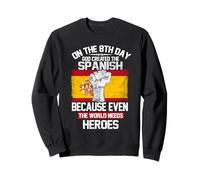On The Eighth Day God Created The Spanish Pride Heroes Felpa