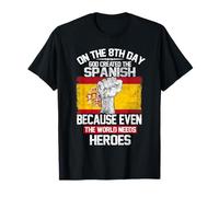 On The Eighth Day God Created The Spanish Pride Heroes Maglietta