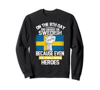 On The Eighth Day God Created The Swedish Pride Heroes Felpa