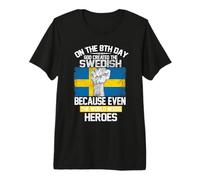 On The Eighth Day God Created The Swedish Pride Heroes Maglietta Premium