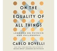 On the Equality of All Things: Lessons on Physics and Philosophy