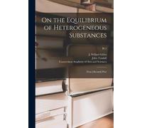 On the Equilibrium of Heterogeneous Substances (Tascabile)