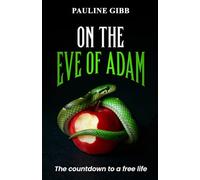 On The Eve of Adam: The Countdown to A Free Life