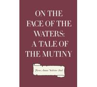 On the Face of the Waters: A Tale of the Mutiny