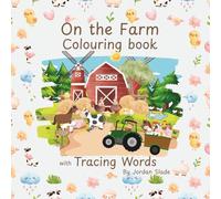 On the Farm: A Cute and Easy Colouring and Tracing Book for Kids Ages 3-6 with Adorable Animals, Farm Life Scenes, and Handwriting Practice
