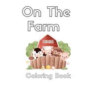 On The Farm: Coloring Book