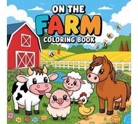 On The Farm Coloring Book, Bold and Easy, Coloring Book for Kids Ages 4-8: Coloring Book for Adults, Coloring Book for Kids Ages 8-12