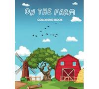 On The Farm Coloring Book: Cute and cozy farm coloring book