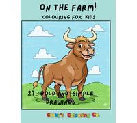 On The Farm for kids!: 27 Simple and Bold drawings for children over 8 years old