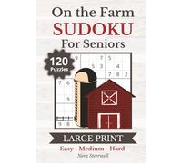On the Farm Sudoku for Seniors: 120 Easy, Medium, and Hard 9x9 Sudoku Puzzles with Large Print | Puzzle Solutions Included | 6x9 Inches, 183 Pages | Gift for Senior Adults
