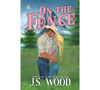 On The Fence: A Second Chance, Mountain Cowboy Romance: A Second Chance Cowboy Romance: 1