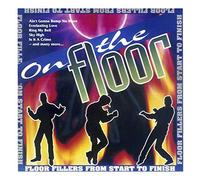 On The Floor - Floor Fillers from Start to Finish