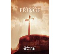On The Fringe 'The Legend of Bone Hill'