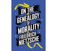 On the Genealogy of Morality: A New Translation