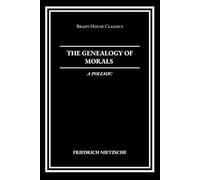 On the Genealogy of Morals: A Polemic