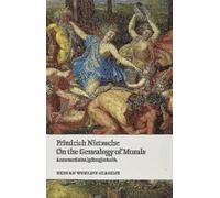 On the Genealogy of Morals: A Polemic. By way of clarification and supplement