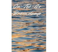 On-The-Go Brain DumpA mini pocket book to clear up your mind: A mini pocket book to clear up your mind