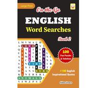 On-the-Go ENGLISH Word Searches: Book 2: With 100 Puzzles and Solutions and 100 Inspirational Quotes to keep you entertained