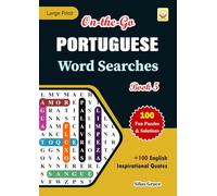 On-the-Go PORTUGUESE Word Searches: Book 5: With 100 Puzzles and Solutions with Inspirational English Quotes to keep you entertained