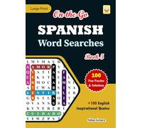 On-the-Go SPANISH Word Searches: Book 5: With 100 Puzzles and Solutions with Inspirational English Quotes to keep you entertained