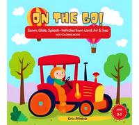 On The Go! Zoom, Glide, Splash-Vehicles from Land, Air & Sea: Kids Coloring Book