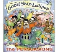 On The Good Ship Lollipop by The Persuasions (1999-05-18)