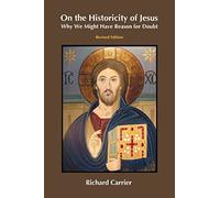 Richard Carrier On the Historicity of Jesus (Tascabile)