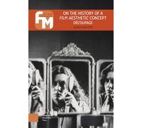 On the History of a Film Aesthetic Concept: Découpage: Découpage