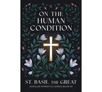 On The Human Condition: St Basil the Great (Tascabile)