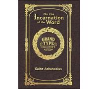 On the Incarnation of the Word (Grand Type Collector's Edition) (Laminated Hardback with Jacket) Large Print