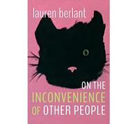 On the Inconvenience of Other People