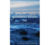 Giordano Bruno On the Infinite, the Universe and the Worlds (Tascabile)