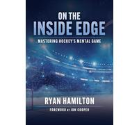 On the Inside Edge: Mastering Hockey's Mental Game