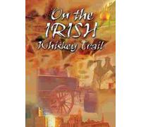 On the Irish Whiskey Trail - On the Irish Whiskey Trail