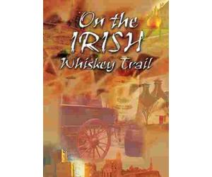 On the Irish Whiskey Trail - On the Irish Whiskey Trail