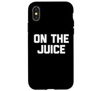 On The Juice - Divertente detto per allenamento muscolare, sollevamento pesi, palestra Custodia per iPhone X/XS