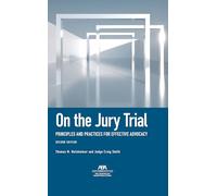 On the Jury Trial: Principles and Practices for Effective Advocacy