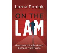 On the Lam: Great (and Not So Great) Escapes from Prison