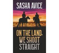 On the Land, We Shoot Straight