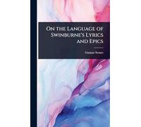 On the Language of Swinburne's Lyrics and Epics