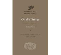 On the Liturgy: Amalar Of Metz: Books 1-2