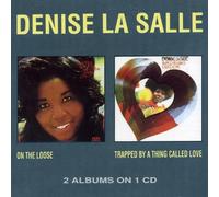 On the Loose/Trapped By a Thing Called Love by Denise Lasalle (1992-02-24)