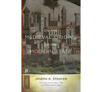 Joseph R. Strayer On the Medieval Origins of the Modern State (Tascabile)