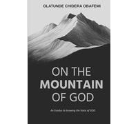 On the Mountain of GOD: An Exodus to knowing the Voice of GOD