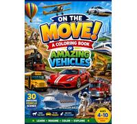 On the Move! A Coloring Book of Amazing Vehicles