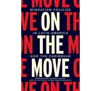 On the Move: Migration Policies in Latin America and the Caribbean