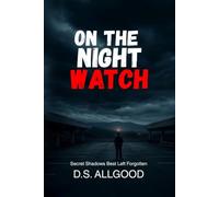 On The Night Watch: Secret Shadows Best Left Forgotten