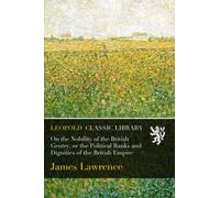 On the Nobility of the British Gentry, or the Political Ranks and Dignities of the British Empire